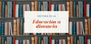 Historia de la educación a distancia